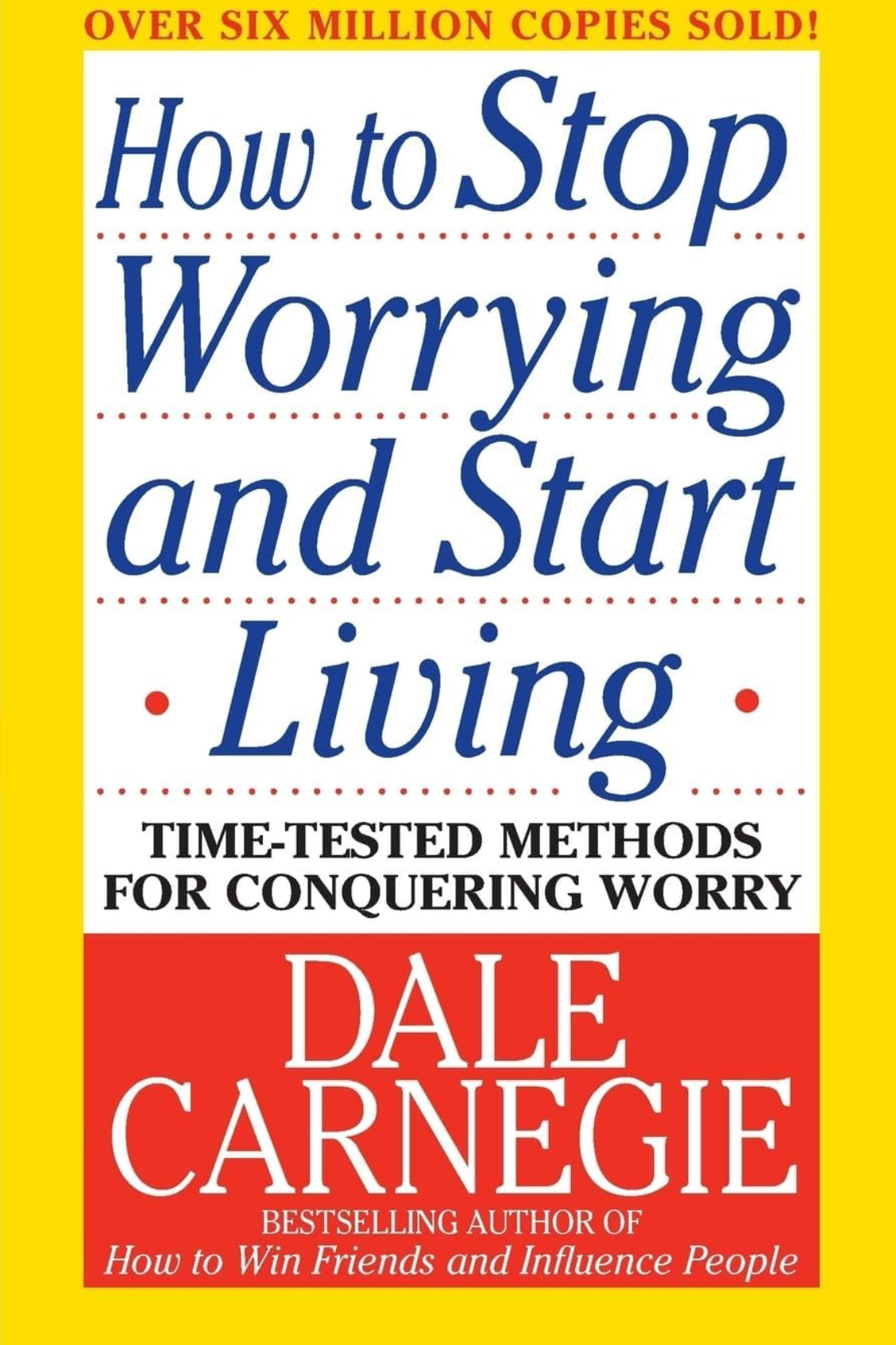 How To Stop Worrying And Start Living