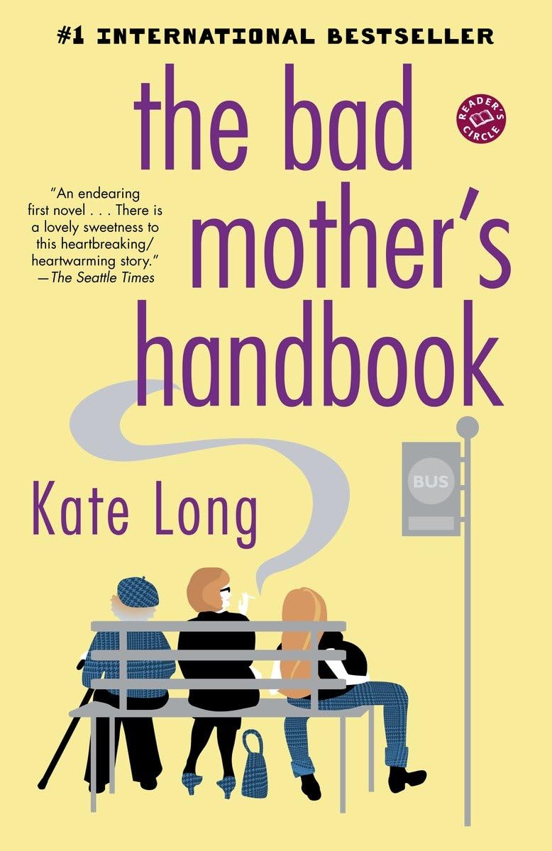 The Bad Mother's Handbook